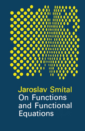 On Functions And Functional Equations First Edition Smital J