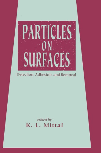 Particles On Surfaces Detection Adhesion And Removal First Edition Mittal