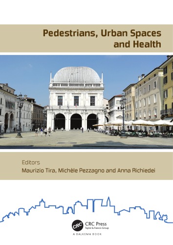 Pedestrians Urban Spaces And Health Proceedings Of The Xxivth International Conference On Living And Walking In Cities Lwc 2019 Brescia Italy 1213 September 2019 Pezzagno