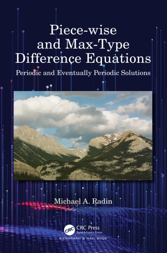 Piecewise And Maxtype Difference Equations Periodic And Eventually Periodic Solutions First Edition Radin