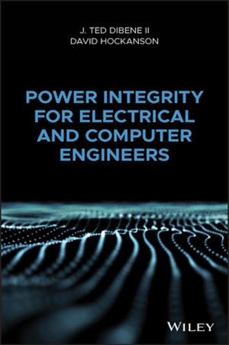 Power Integrity For Electrical And Computer Engineers Dibene