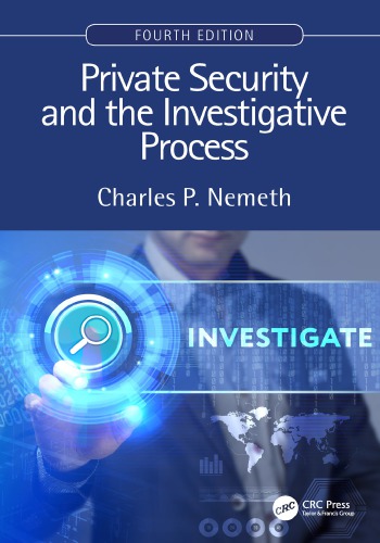 Private Security And The Investigative Process Fourth Edition 4th Edition Charles P Nemeth