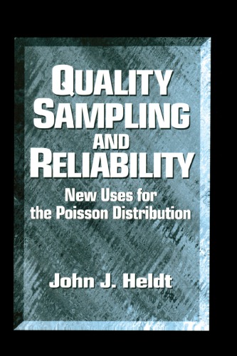 Quality Sampling And Reliability New Uses For The Poisson Distribution First Edition Heldt