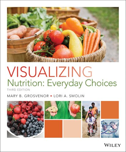 Visualizing Nutrition Everyday Choices 3rd Edition Mary B Grosvenor