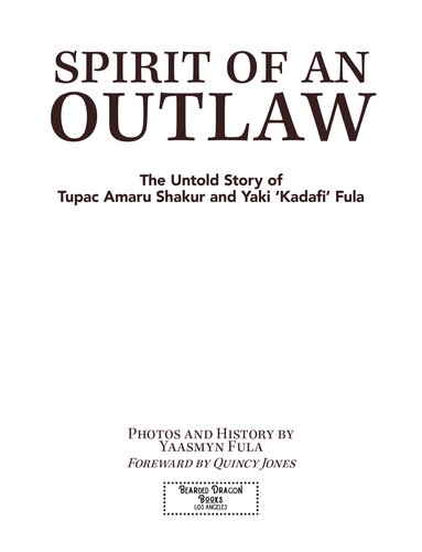 Spirit Of An Outlaw The Untold Story Of Tupac Amaru Shakur And Yaki Kadafi Fula Illustrated Yaasmyn Fula