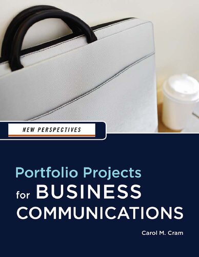 New Perspectives Portfolio Projects For Business Communication 1st Edition Carol M Cram