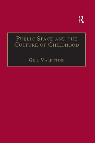 Public Space And The Culture Of Childhood Gill Valentine