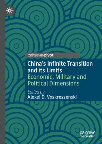 Chinas Infinite Transition And Its Limits Economic Military And Political Dimensions 1st Edition Alexei D Voskressenski Editor