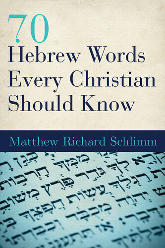 70 Hebrew Words Every Christian Should Know Matthew Richard Schlimm