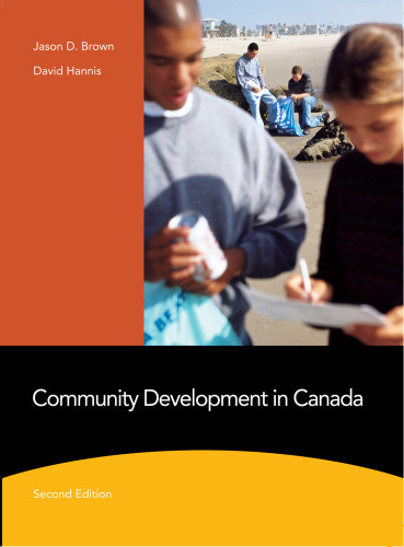 Community Development In Canada 2e Jason D Brown David Hannis