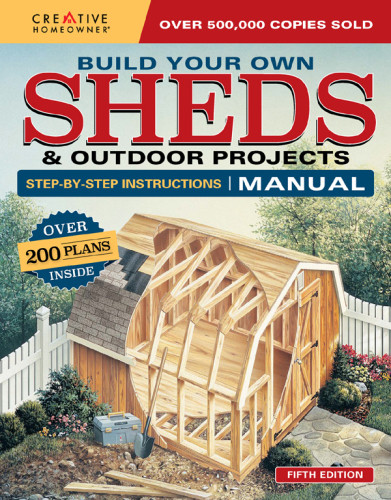 Build Your Own Sheds Outdoor Projects Manual Design America Inc