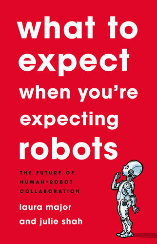 What To Expect When Youre Expecting Robots Laura Major
