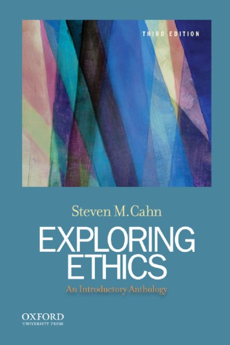 Exploring Ethics An Introductory Anthology Third Edition Steven M Cahn