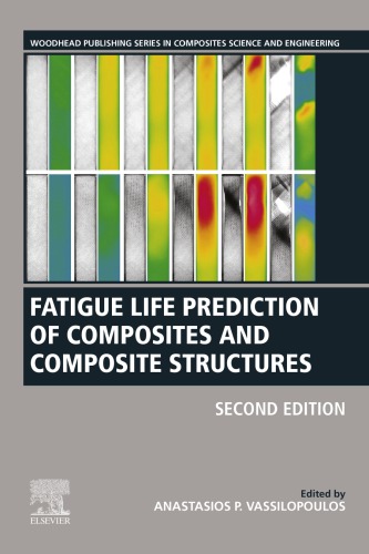Fatigue Life Prediction Of Composites And Composite Structures Second Edition Vassilopoulos