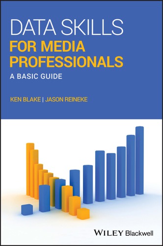 Data Skills For Media Professionals A Basic Guide Blake Ken Reineke