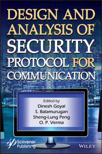 Design And Analysis Of Security Protocol For Communication First Edition Dinesh Goyal