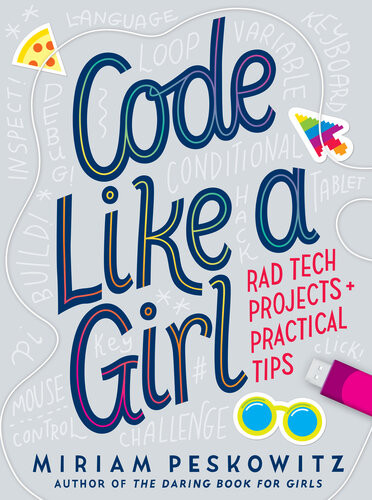 Code Like A Girl Rad Tech Projects And Practical Tips Miriam Peskowitz