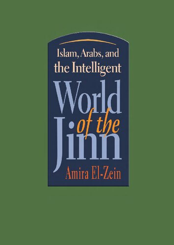 Islam Arabs And The Intelligent World Of The Jinn Amira Elzein