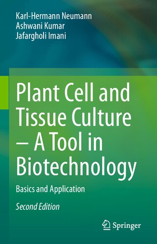 Plant Cell And Tissue Culture A Tool In Biotechnology Basics And Application 2nd Edition Karlhermann Neumann