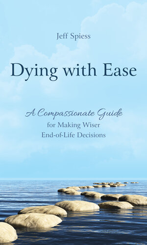 Dying With Ease Jeff Spiess