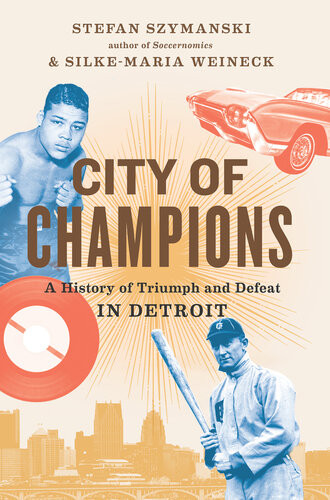 City Of Champions Stefan Szymanski