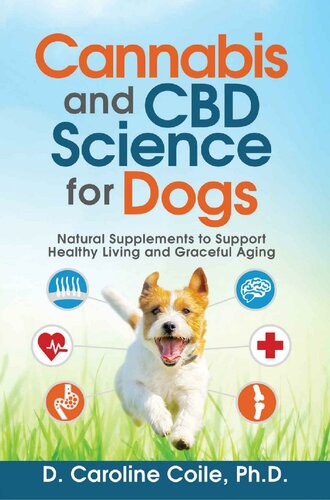 Cannabis And Cbd Science For Dogs Natural Supplements To Support Healthy Living And Graceful Aging D Caroline Coile