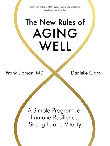The New Rules Of Aging Well Frank Lipman