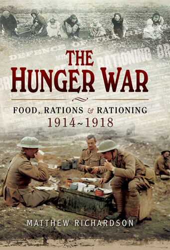 The Hunger War Food Rations Rationing 19141918 Matthew Richardson
