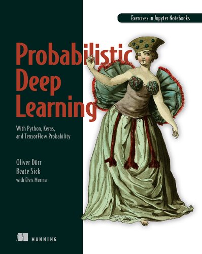 Probabilistic Deep Learning With Python 1st Edition Oliver Duerr
