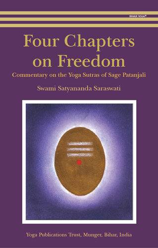 Four Chapters On Freedom Commentary On The Yoga Sutras Of Sage Patanjali Swami Satyananda Saraswati
