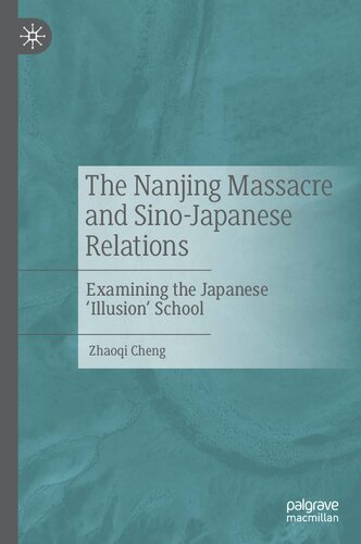 The Nanjing Massacre And Sinojapanese Relations Examining The Japanese Illusion School Zhaoqi Cheng