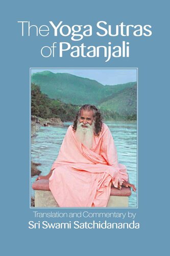 The Yoga Sutras Of Patanjali Commentary On The Raja Yoga Sutras By Sri Swami Satchidananda Swami Satchidananda
