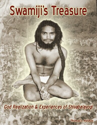 Swamijis Treasure God Realization Experiences Of Shivabalayogi Thomas L Palotas