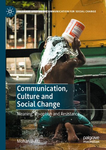 Communication Culture And Social Change Meaning Cooption And Resistance Mohan Dutta