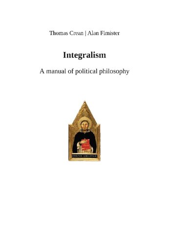Integralism A Manual Of Political Philosophy Thomas Crean Alan Fimister