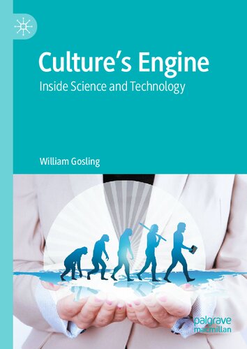 Cultures Engine Inside Science And Technology 1st Edition William Gosling