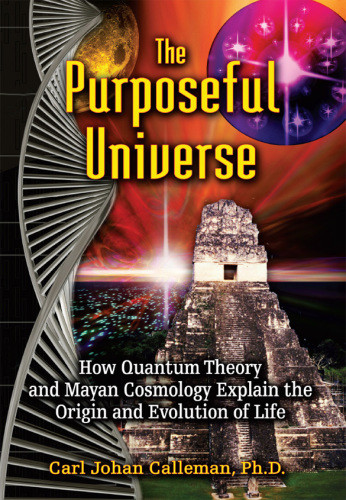 The Purposeful Universe Carl Johan Calleman