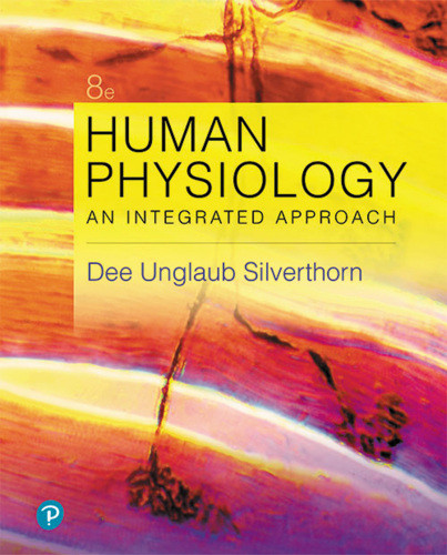 Human Physiology An Integrated Approach 8e Eighth Edition Global Edition Dee Unglaub Silverthorn