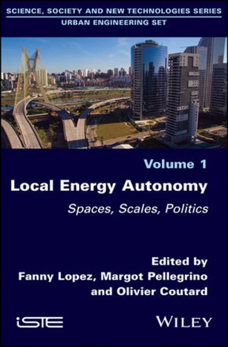Local Energy Autonomy Spaces Scales Politics Coutard Olivier Lopez