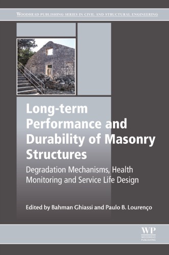 Longterm Performance And Durability Of Masonry Structures Degradation Mechanisms Health Monitoring And Service Life Design Ghiassi