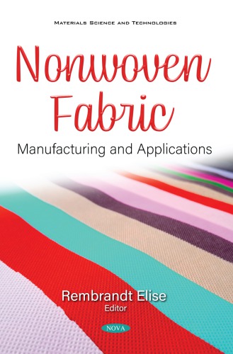 Nonwoven Fabric Manufacturing And Applications Elise Rembrandt