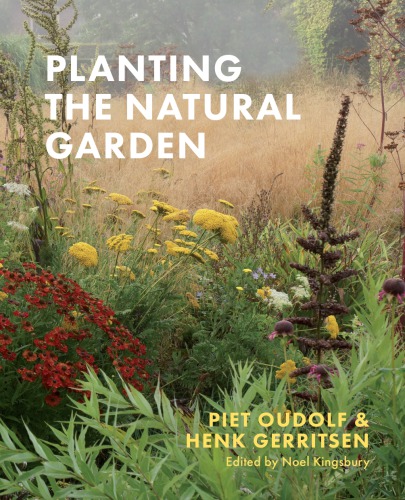 Planting The Natural Garden 2nd Edition Piet Oudolf Henk Gerritsen