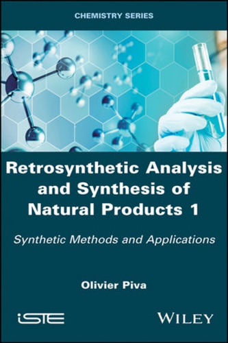 Retrosynthetic Analysis And Synthesis Of Natural Products 1 Synthetic Methods And Applications Piva