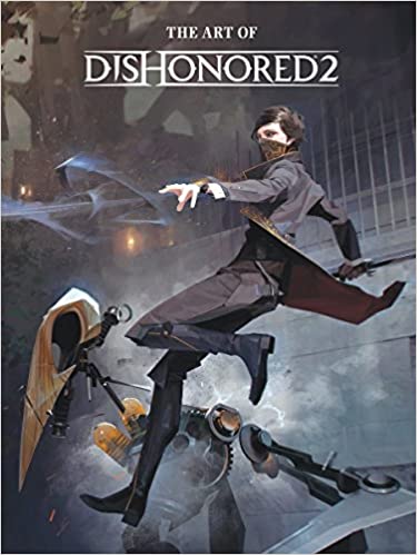 The Art Of Dishonored 2 Bethesda Studios