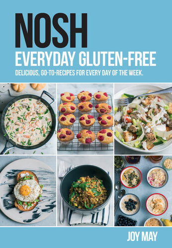 Nosh Everyday Glutenfree Delicious Gotorecipes For Every Day Of The Week May