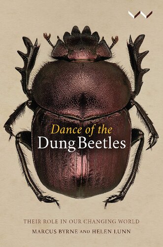 Dance Of The Dung Beetles Their Role In Our Changing World Marcus Byrne And Helen Lunn
