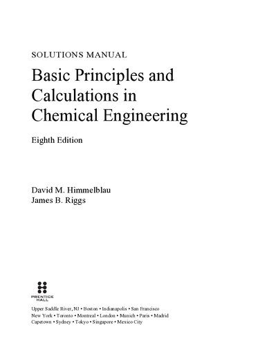 Solutions Manual For Basic Principles And Calculations In Chemical Engineering 8th Edition 8th Edition David M Himmelblau