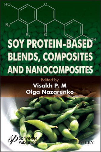 Soy Proteinbased Blends Composites And Nanocomposites Nazarenko