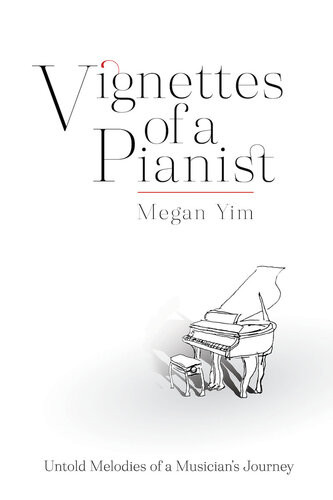 Vignettes Of A Pianist Megan Yim