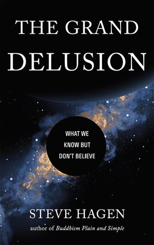 The Grand Delusion Steve Hagen